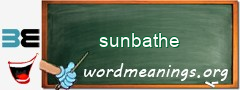 WordMeaning blackboard for sunbathe